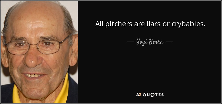 quote-all-pitchers-are-liars-or-crybabies-yogi-berra-2-54-89.jpg