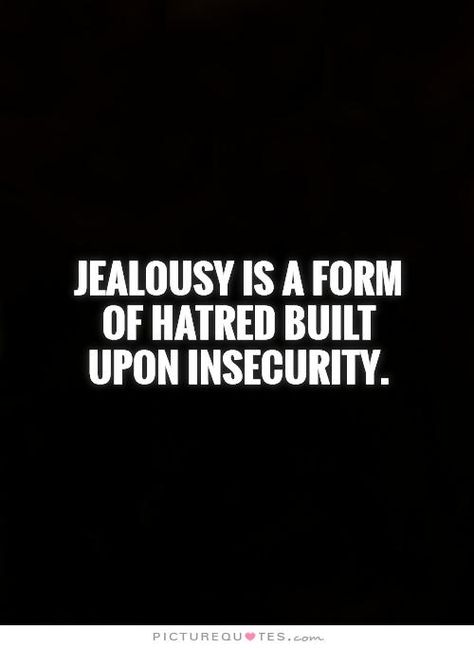 f05a08a984f432d91e14736b3dbd9e2d--jealousy-sayings-jealousy-quotes-insecurity.jpg